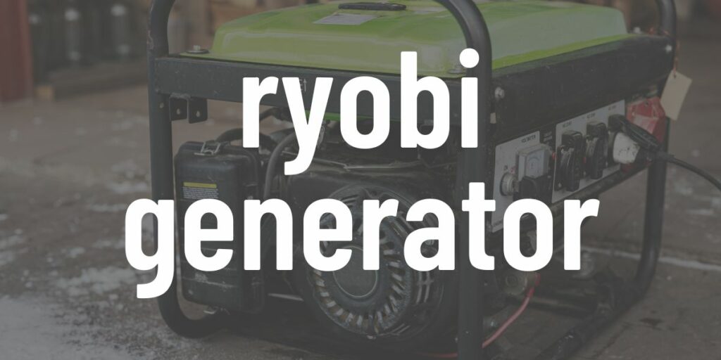Ryobi generator