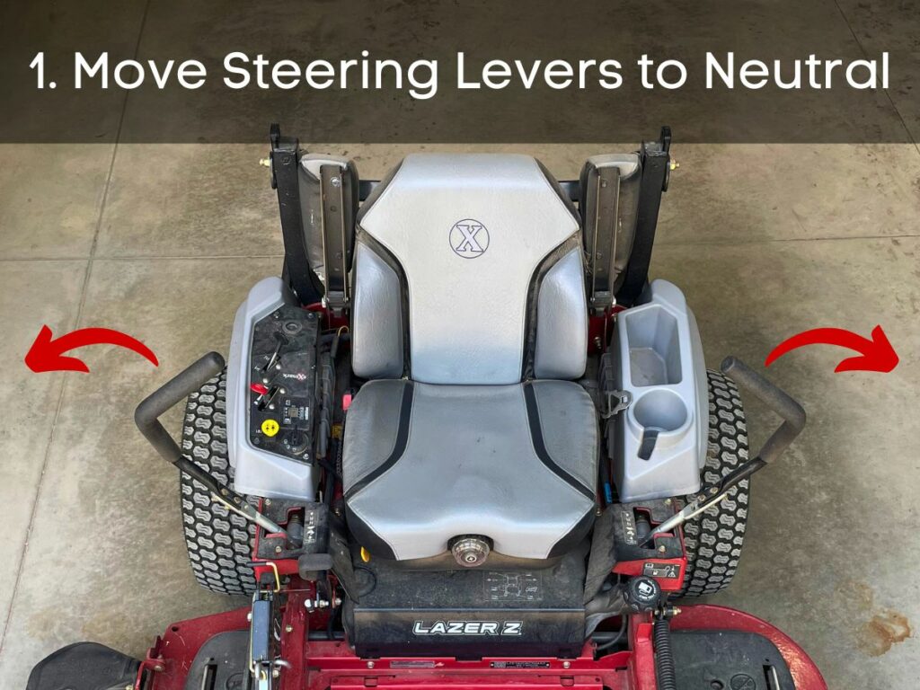 Move steering levers to the outward neutral position